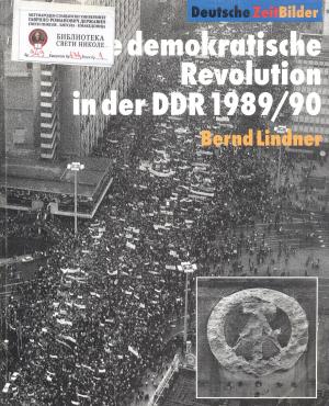 Die demokratische Revolution in der DDR 1989/90
