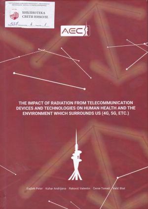 The impact of radiation from telecommunication devices and technologies on human health and the environment which surrounds us (4G, 5G, etc.)
