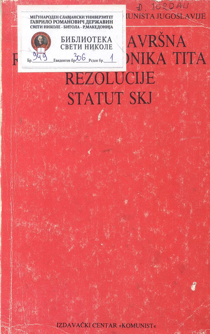 Referat i završna riječ predsednika SKJ Josipa Broza Tita.Rezolucije statut SKJ